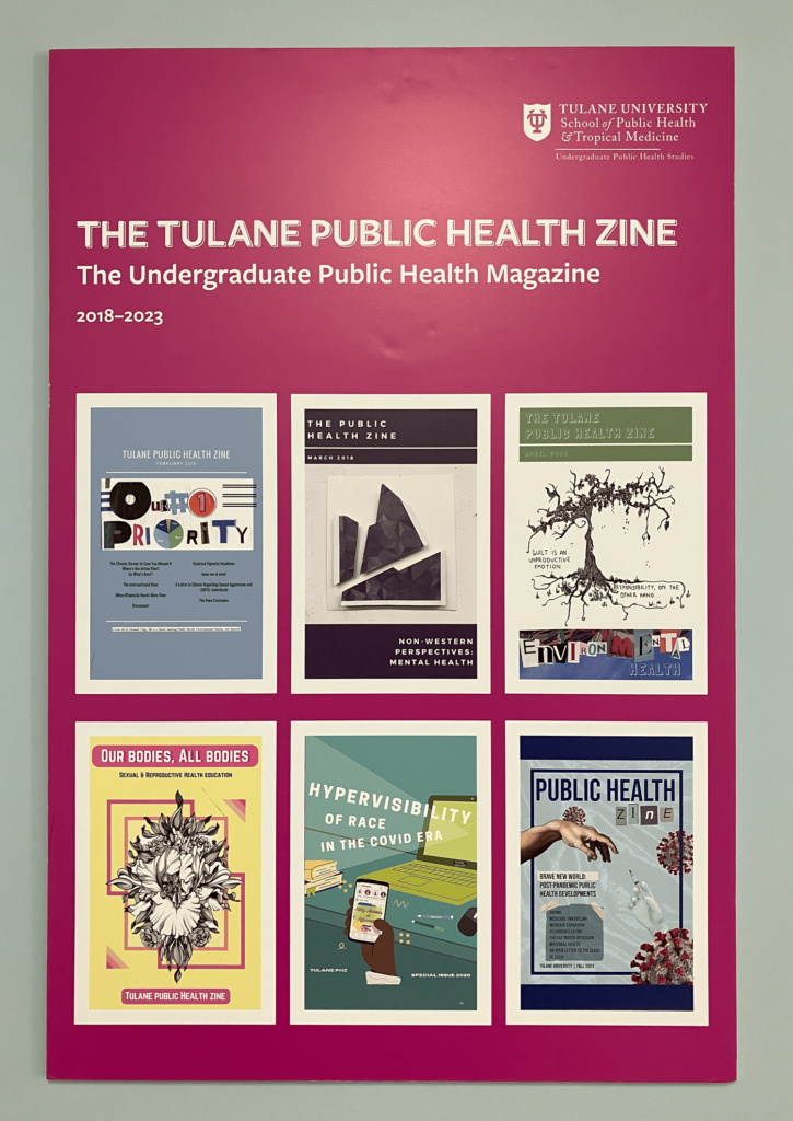 A pink poster with the words "The Tulane Public Health Zine, The Undergraduate Public Health Magazine, 2018-2023" printed at the top in white letters along with the Undergraduate Public Health logo. Images of the six zine covers are printed below the title.