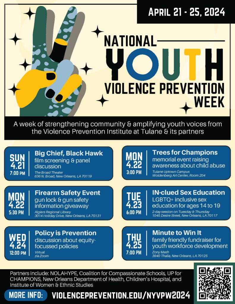 A week of strengthening community & amplifying youth voices from the Violence Prevention Institute at Tulane & its partners