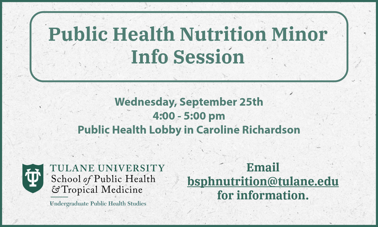 Email bsphnutrition@tulane.edu for information.